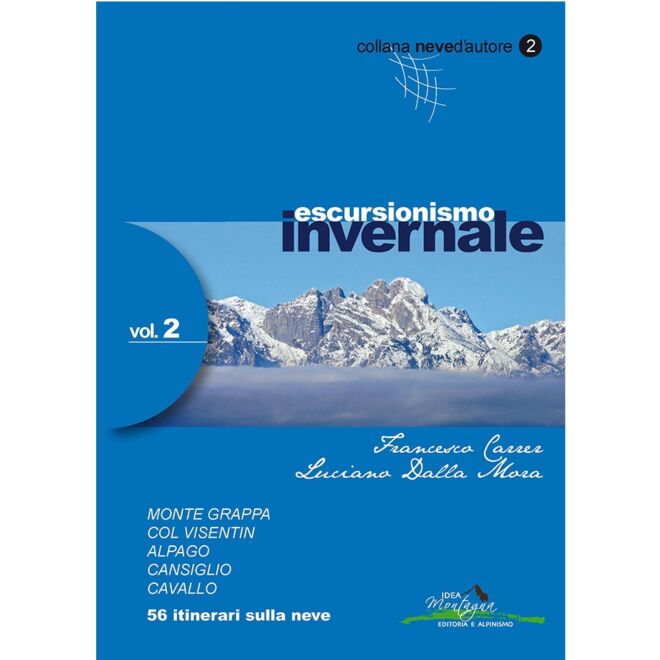 Escursionismo invernale vol. 2 – Monte Grappa Col Visentin Alpago Cansiglio Cavallo トレッキングガイド