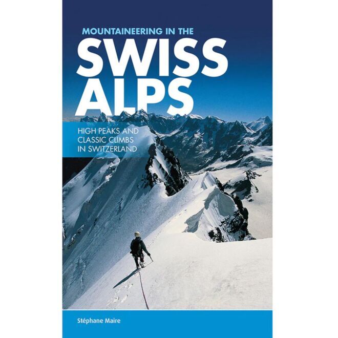 Vertebrate Publishing Mountaineering in the Swiss Alps アルプス登山ガイド
