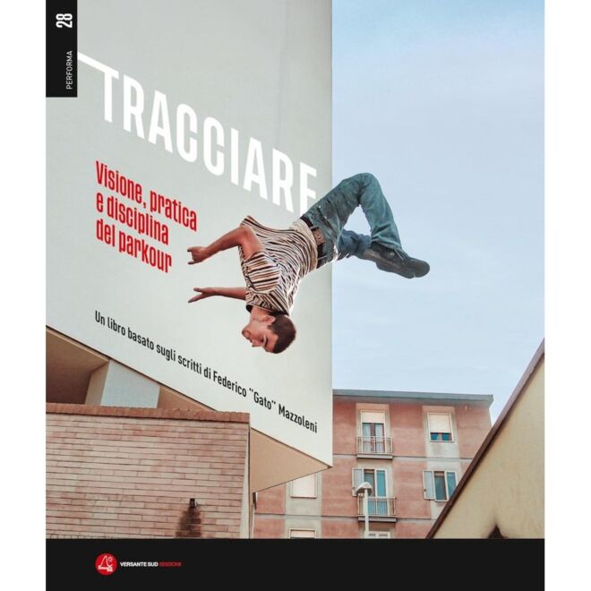 Versante Sud Tracciare Visione, 実践と discipline の Parkour 小説